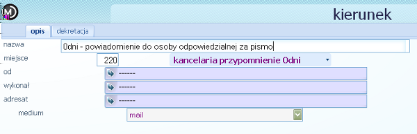 3.3 Przykład zastosowania 30 3.3.3 Utworzenie Kierunków W kolejnym kroku należy utworzyć Kierunki (reguły), wg których system będzie generował i wysyłał powiadomienia e-mailowe.