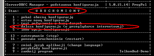 Kolejnymi krokami są: instalacja (opcja: 11) i uruchomienie serwera (opcja: 12): Prawidłowe uruchomienie serwera DBfC zakończy się wyświetleniem stanu serwera: URUCHOMIONY: Dalsze