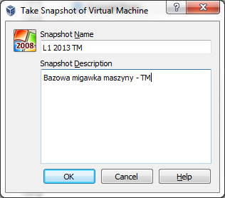 Pojawi się okno Take Snapshot of Virtual Machine. Należy wprowadzić nazwę Wzorcowy i kliknąć OK. 4. Podświetlić element Wzorcowy znajdujący się na początku listy i wybrać opcję Restore Snapshot.