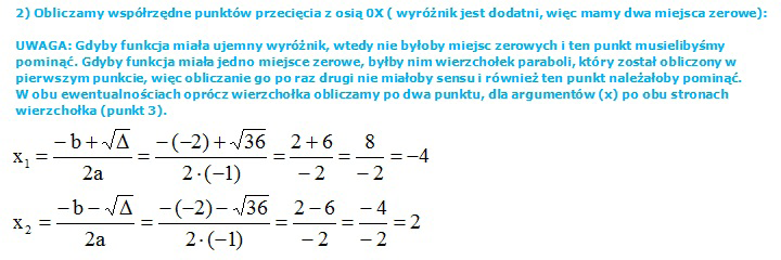 Bezpośrednio wszystkie wymienione elementy możemy obliczyć, mając do dyspozycji postać ogólną. Pozostałe postaci (iloczynowa i kanoniczna) mają też pewne zalety.