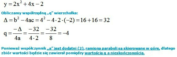 Gdy ramiona funkcji są skierowane w dół, wtedy zbiór wartości będzie się zawierał pomiędzy minus nieskończonością a wartością w punkcie wierzchołka (q): Gdy