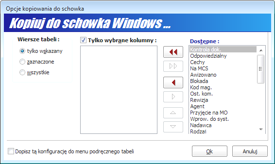 Wiersze listy do kopiowania należy wskazać w polu Wiersze tabeli, w którym należy wybrać: Tylko wskazany zaznaczony na niebiesko wiersz listy (po jednokrotnym kliknięciu w wiersz) zostanie skopiowany