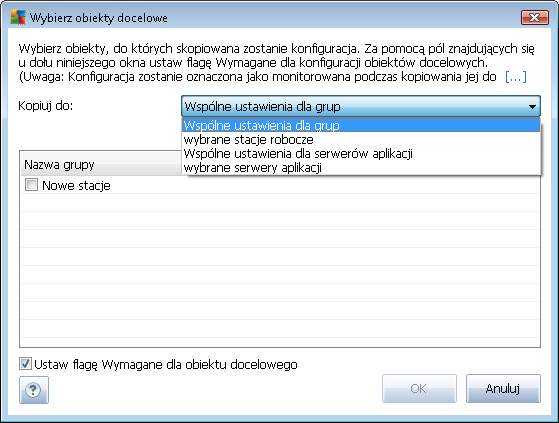 Z menu rozwijanego wybierz, dokąd ma zostać skopiowana dana konfiguracja. Dostępne opcje to Ustawienia wspólne grup, Stacje robocze, Ustawienia wspólne serwerów aplikacji i Serwery aplikacji.