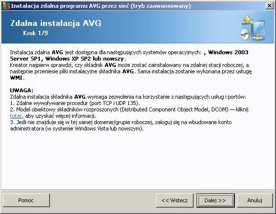 5.3. Zdalna instalacja sieciowa Aby instalacja zdalna się powiodła, kreator musi najpierw sprawdzić, czy na zdalnej stacji znajduje się już system AVG, a następnie skopiować pliki instalacyjne AVG i