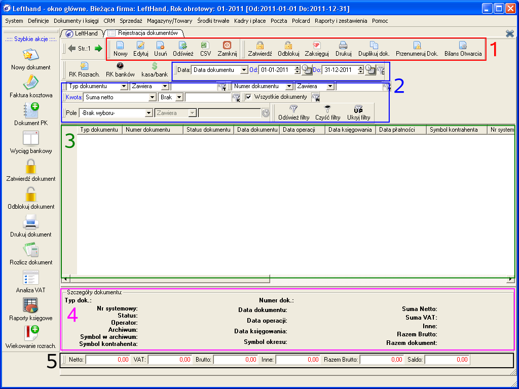 Składa się ono z następujących elementów: panel ikon funkcyjnych (1), system filtrów czyli wyszukiwarek (2), lista główna pozycji (3), okno szczegółów (4) oraz panel podsumowania kolumn kwotowych (5).