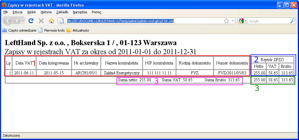 b) Zapisy w rejestrach VAT kolumnowo - raport ten obrazuje analityczne zapisy w rejestrach VAT ułożone chronologicznie wg daty okresu VAT oraz symbolu archiwalnego.