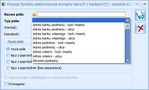 1. Nazwa pola - z rozwijalnej listy należy wybrać odpowiednią opcję, np. Data dokumentu, Kwota płatności, Nazwa podmiotu, Pełny numer rachunku podmiotu. 2.