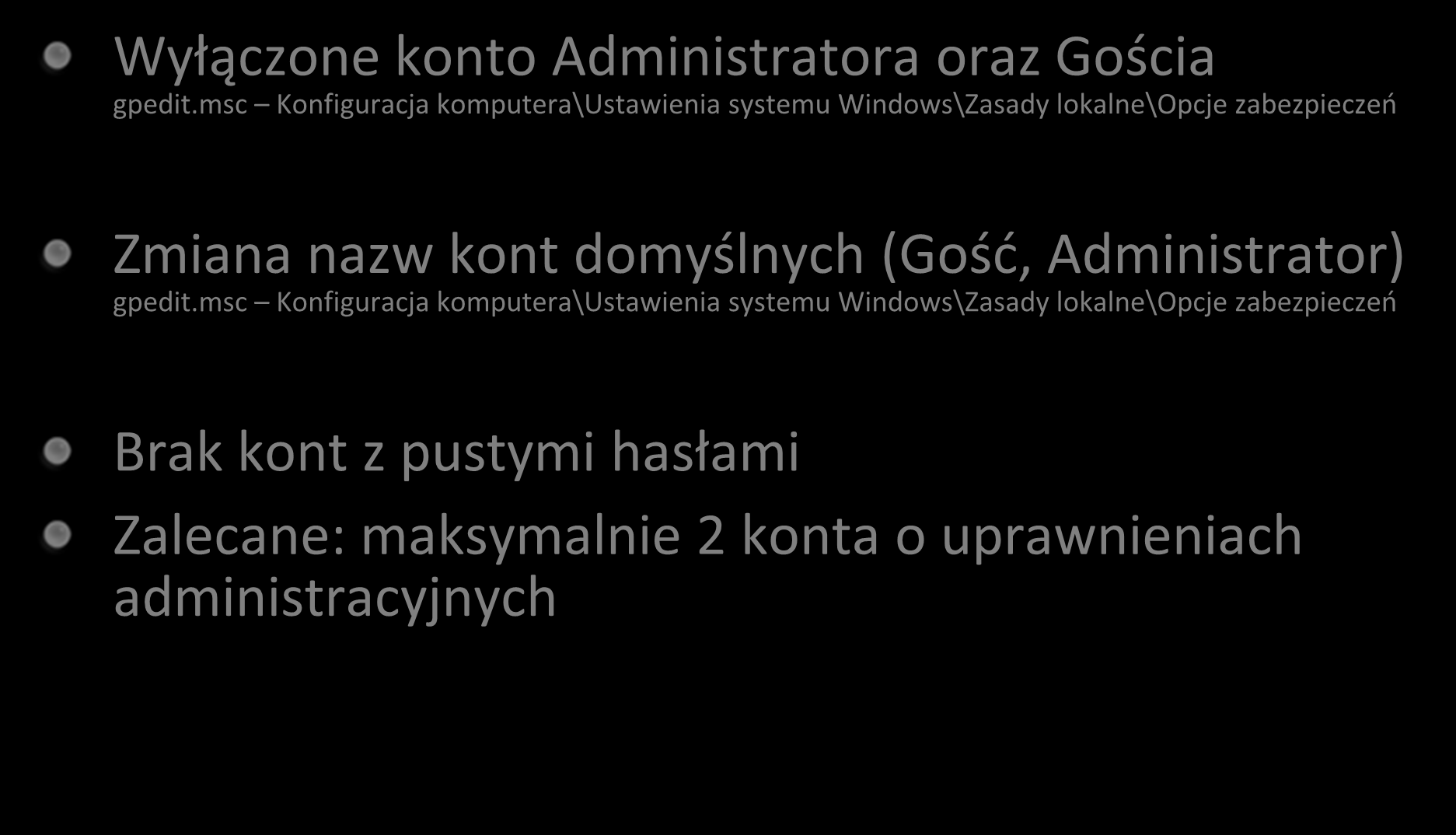 Użytkownicy (2) Wyłączone konto Administratora oraz Gościa gpedit.