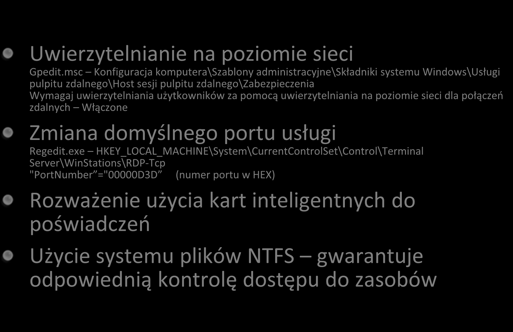 Utwardzanie usługi Zdalnego pulpitu (1) Uwierzytelnianie na poziomie sieci Gpedit.