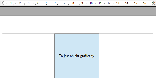 Ćwiczenie 6. Rysowanie obiektów w edytorze tekstu W nowym dokumencie narysuj kwadrat o wymiarach 5cm na 5cm, a następnie umieść w nim tekst To jest obiekt graficzny.