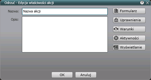 Można tu wykonać następujące czynności: Zmienić nazwę i opis akcji. Zaprojektować formularz uruchamiania akcji. Ustawić uprawnienia, określając użytkowników, którzy będą mogli uruchomić akcję.