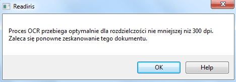 Readiris TM 14 - Podręcznik użytkownika Jeżeli plik obrazu uzyskano w wyniku skanowania w niskiej lub nieznanej rozdzielczości, Readiris wyświetli poniższe ostrzeżenie: Kliknij Otwórz mimo wszytko,