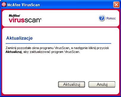 Korzystanie z programu McAfee VirusScan Jeśli nie ma dostępnych aktualizacji, zostanie otwarte okno dialogowe z informacją, że program VirusScan nie wymaga uaktualnienia.