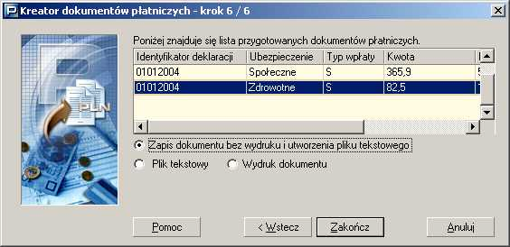 7. Na ekranie pojawi si okno Kreator dokumentów p+atniczych krok 6/6 z list& przygotowanych dokumentów patniczych. Kliknij przycisk Zakocz, aby wydrukowat dokumenty.