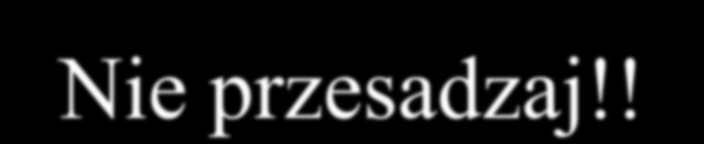 TWORZENIA OPROGRAMOWANIA Nie przesadzaj!! 1. Ma powstawać dobrze funkcjonujący program spełniający oczekiwania odbiorcy. 2.