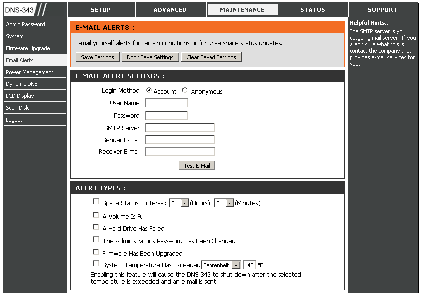 4.4.17 Maintenance > E-mail Alerts Urządzenie DNS-343 umoŝliwia wysyłanie powiadomień e-mail alarmujących o zaistnieniu określonych zdarzeń i stanu dysku twardego.