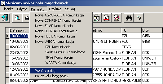 Wznowienie polisy Każdą skalkulowaną w Forcie polisę można wznowić. Funkcja ta jest analogiczna do nowej kalkulacji.