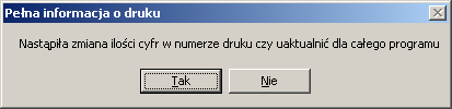 Zmiana formatu numery polisy Przy zmianie Liczb cyfr w numerze druku istnieje konieczność przeformatowania we wprowadzonej produkcji oraz magazynach druków Numeru Druku.