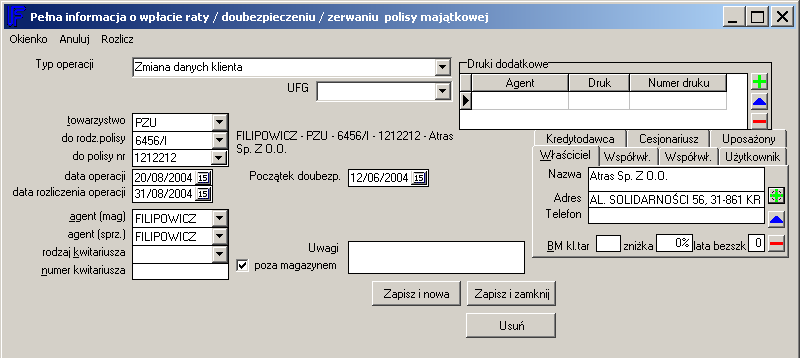 Pola: Towarzystwo, do rodz. polisy i do polisy nr wypełniany standardowo jak w przypadku innych operacji.