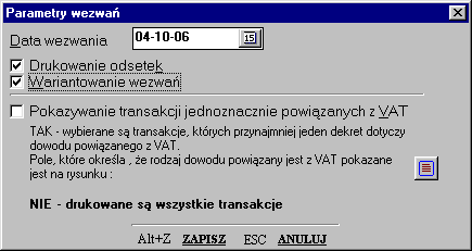 9.1.1 Menu podręczne analizy rozrachunków Wezwania do zapłaty Punktem wyjścia do korzystania z wydruków wezwań do zapłaty, not odsetkowych i potwierdzeń sald jest ich zdefiniowanie (menu