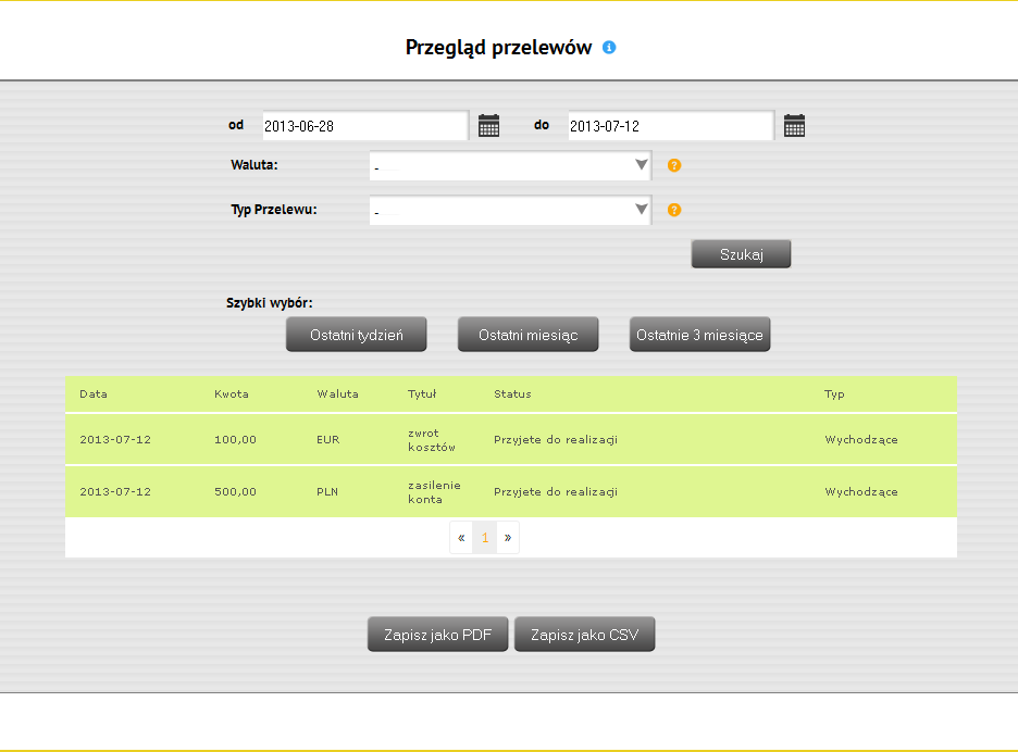 Przegląd Przeglądanie wpłat / wypłat Przeglądanie wpłat / wypłat Wywołanie: Przegląd Wpłaty/Wypłaty Funkcja umożliwia podgląd danych o złożonych dyspozycjach przelewów środków oraz przelewach