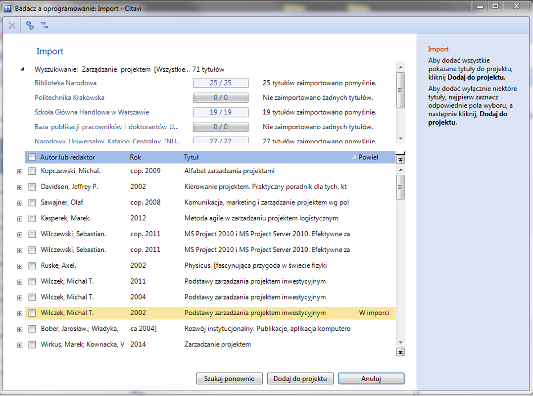 Źródło: opracowanie własne. Zrzut ekranu z programu Citavi 4. jest zebranie wszystkich pozycji i dodanie ich do bazy, a następnie weryfikacja ich poprawności.