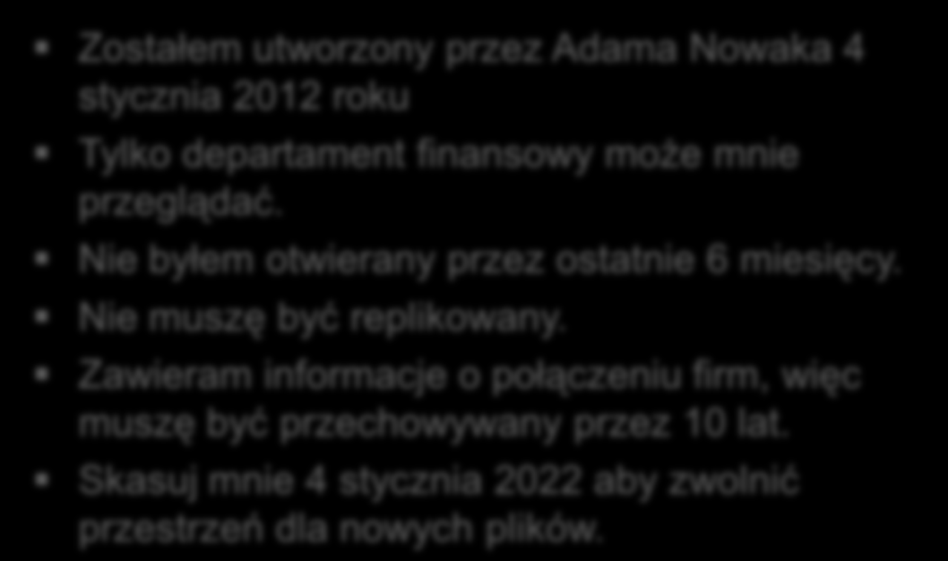 Nowaka 4 stycznia 2012 roku Tylko departament finansowy może mnie przeglądać. Nie byłem otwierany przez ostatnie 6 miesięcy.