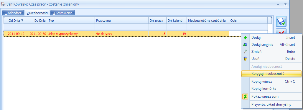 11.5.3 Anulowanie i korygowanie nieobecności Na liście nieobecności pracownika z menu kontekstowego (prawy klawisz myszy) dostępna jest funkcja Anuluj nieobecność.
