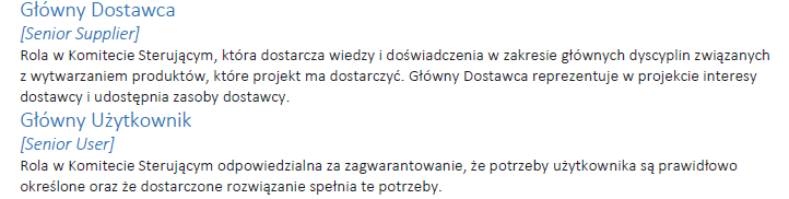 Rysunek 11 Czynności rekomendowane przez PRINCE2, produkty zarządcze i związane z nimi role i obowiązki Jednym kliknięciem Użytkownik może