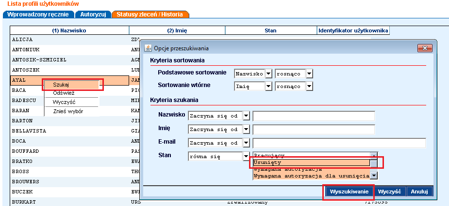 22 Wybierz interesujący status i kliknij "Wyszukiwanie" Kliknij prawym przyciskiem myszy i wybierz Szukaj W zakładce Statusy zleceń/ Historia można również sprawdzić szczegóły