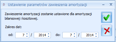 Rys. Ustawienie parametrów zawieszenia amortyzacji Domyślnie w polach z datami ustawia się rok i miesiąc z daty bieżącej, z możliwością edycji. Nie można ustawić daty do jako wcześniejsza niż data od.