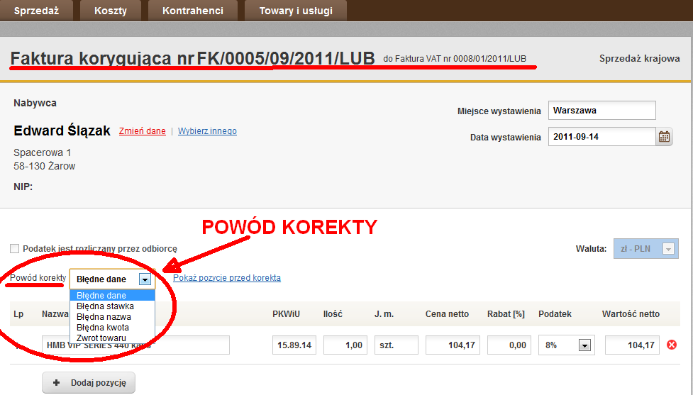 Korekta faktury wystawiana jest przez sprzedawcę wtedy, gdy: 1. podwyższono cenę towaru po wystawieniu faktury 2. w przypadku stwierdzenia pomyłki w cenie, stawce VAT, lub kwocie podatku 3.