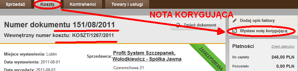 Nota korygująca wystawiana jest przez nabywcę faktury kosztowej, gdy odkryjemy błędne dane w: 1. adresie sprzedawcy 2. nawie firmy sprzedawcy 3. dacie wystawienia lub sprzedaży 4. formie płatności 5.