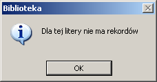 207 W sytuacji, gdy w wyniku zastosowania filtru nie zostanie zwrócony żaden rekord potrzebny jest jakiś komunikat dla użytkownika, aby wiedział co się dzieje.