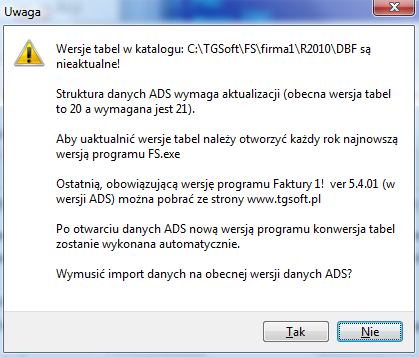 Ten komunikat informuje że importowane dane ADS są w nieaktualnej wersji. Sytuacja taka może wystąpid jeśli w trakcie eksploatacji programu Faktura 1!, Faktura 1!