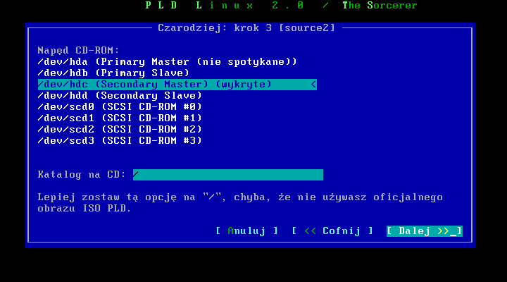 Rozdział 4. Instalacja systemu Rysunek 4-4. Źródło - cdrom W menu wyboru źródła wybieramy cdrom. Nie jest ważne czy instalujemy cały system z płytek, czy tylko miniiso. Rysunek 4-5.