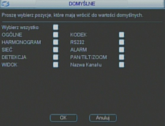 5.3.10 DOMYŚLNE USTAWIENIA (DEFAULT) Menu to przeznaczone jest do resetowania ustawień do wartości fabrycznych. Może odbywać się dla poszczególnych grup menu.