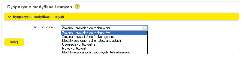 10.2 Dyspozycje Modyfikacji Formularz ten pozwala dodawać i modyfikować uprawnienia dla użytkowników już istniejących, jak również tworzyć nowego lub usuwać już istniejącego użytkownika bez składania