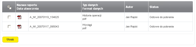 10.5.1 Przegląd raportów Formularz służy do wyszukania i pobrania wygenerowanych uprzednio przez użytkownika raportów dotyczących: Historii operacji Historii zleceń Wyciągów W celu wyszukania