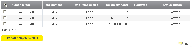 14.4.2 Historia płatności za inkaso Formularz ten pozwala na wyszukiwanie historii płatności za Inkaso.