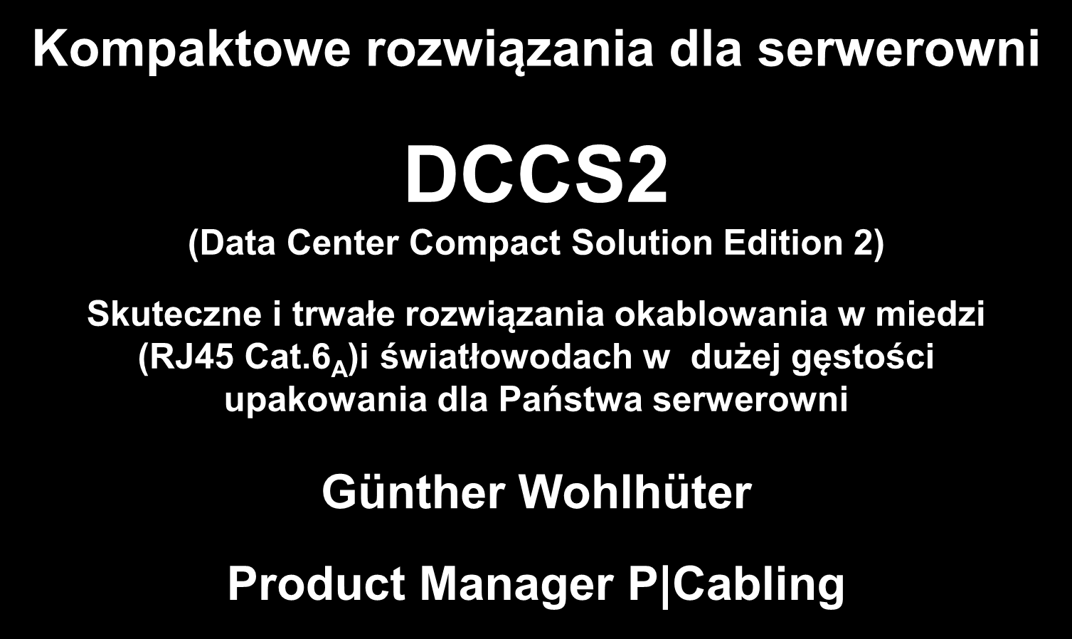 Kompaktowe rozwiązania dla serwerowni DCCS2 (Data Center Compact