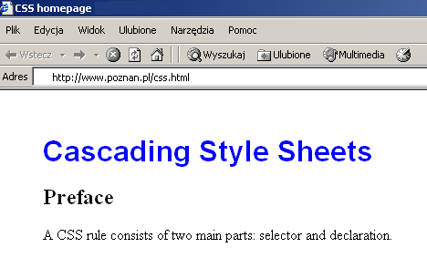 HTML + CSS Przykład 1 <HTML> <HEAD> <TITLE>CSS homepage</title> <STYLE type="text/css"> H1 { color: blue } BODY { font-family: "Times"; font-size: 12pt; margin: 3em } </STYLE>