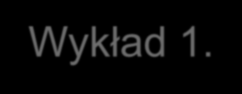 Wykład 1.