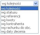 Domyślnie wyświetlone zostaną wszystkie typy zleceń, lista wszystkich przelewów bez względu na status, posortowane wg kolejności wprowadzenia.