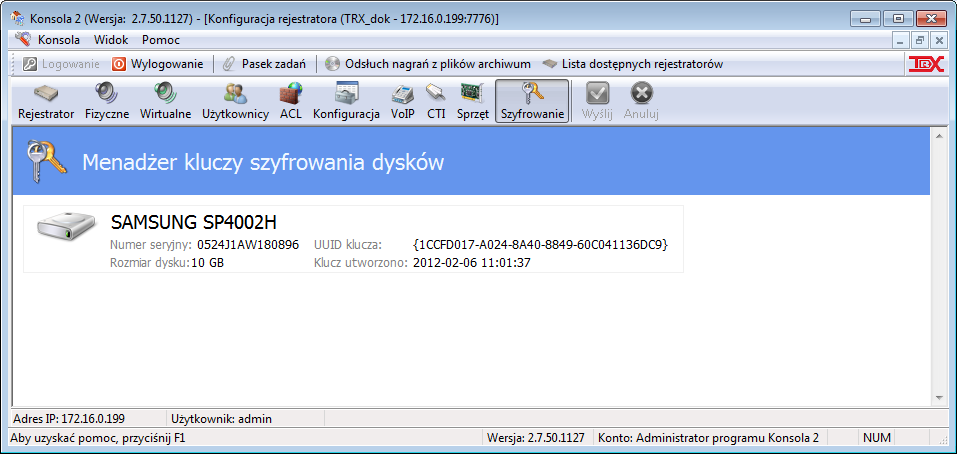 Konsola 2 Podręcznik użytkownika 4.8.10 Szyfrowanie dysku Nagrania przechowywane na dysku twardym rejestratora zapisane są w specyficznym formacie obsługiwanym wyłącznie przez urządzenia TRX.