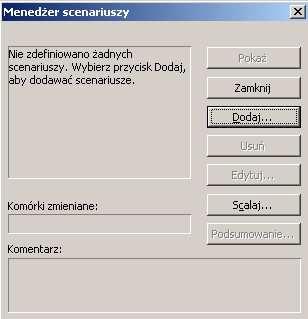 Dalej w okienku Menedżer scenariuszy wybieramy przycisk Dodaj, aby stworzyd nowy scenariusz.