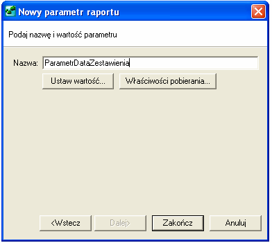 Dokumenty/raporty GenRap Po wciśnięciu przycisku Dalej pojawia się okno, w którym należy ustawić nazwę dla parametru.
