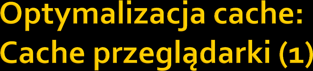 Co robią przeglądarki w SSL: Dane bez nagłówków cache