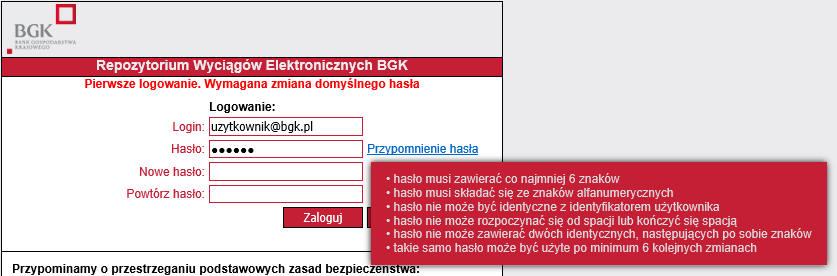 Rysunek 3. Formularz logowania wypełniony danymi. Po kliknięciu przycisku Zaloguj ukaże się formularz zmiany hasła (patrz Rysunek 4). Rysunek 4. Formularz zmiany hasła podczas pierwszego logowania.