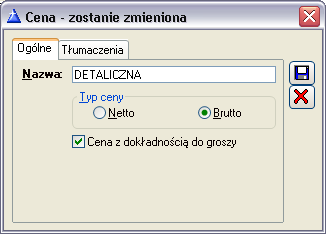 Rys. 2.8 Konfiguracja modułu: Sprzedaż - Rodzaje cen. Okno: Cena składa się z dwóch zakładek: Ogólne oraz Tłumaczenia. Podczas dodawania ceny określa się jej typ (Netto/Brutto).